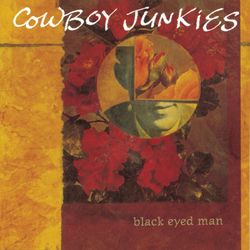 Black Eyed Man - Cowboy Junkies