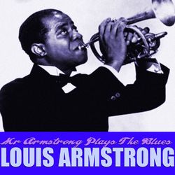 Mr Armstrong Plays The Blues - Louis Armstrong