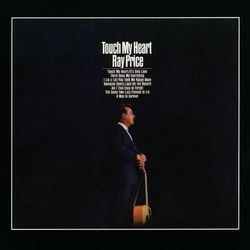 Touch My Heart - Ray Price