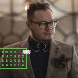 Amor Futuro - Leonel García