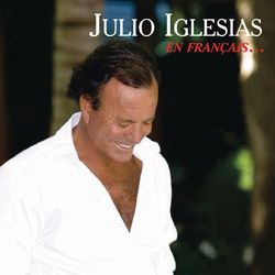 Julio Iglesias - En Francais