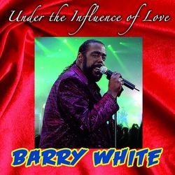 Under the Influence of Love - Barry White