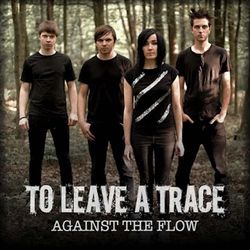 Against The Flow - To Leave A trace