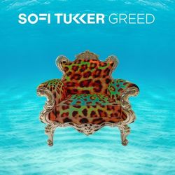 Greed - Sofi Tukker