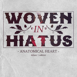 Anatomical Heart (Deluxe Edition) - Woven In Hiatus