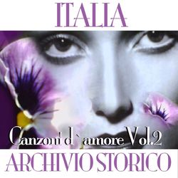 Italia archivio storico - Canzoni d'amore, Vol. 2