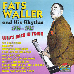 1934-1935 - Lulu's back In Town - Fats Waller