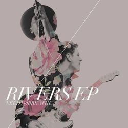 Rivers EP - NEEDTOBREATHE