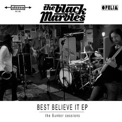 Best Believe It EP - The Black Marbles