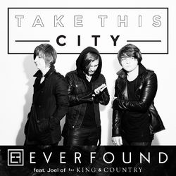 Take This City (feat. Joel Smallbone) - Everfound