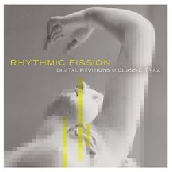 Rhythmic Fission: Digital Revisions of Classic Trax - Jovino Santos Neto