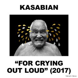 For Crying Out Loud (Deluxe) - Kasabian