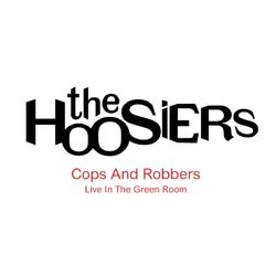 Cops And Robbers - The Hoosiers