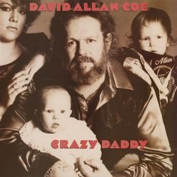 Crazy Daddy - David Allan Coe
