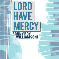 Lord Have Mercy - Sonny Boy Williamson