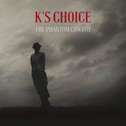 The Phantom Cowboy - K's Choice