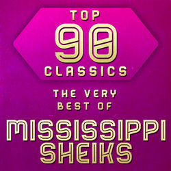 Top 90 Classics - The Very Best of Mississippi Sheiks - Mississippi Sheiks