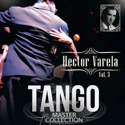 Tango Master Collection, Vol. 3: Hector Varela - Hector Varela