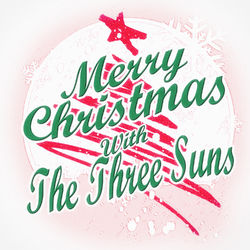 Merry Christmas with the Three Suns - The Three Suns