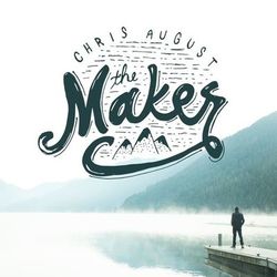 The Maker - Chris August
