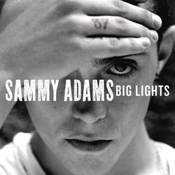 Big Lights - Sammy Adams