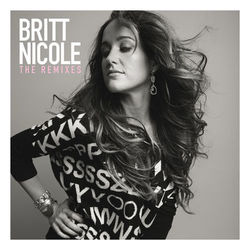THE REMIXES - Britt Nicole