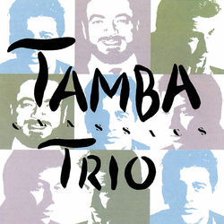 Tamba Trio Classics - Tamba Trio
