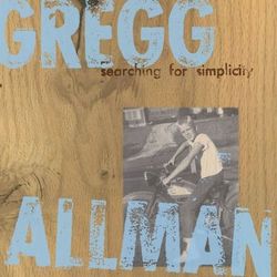 Searching For Simplicity - Gregg Allman
