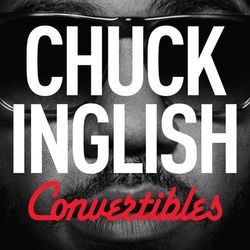 Convertibles - Chuck Inglish
