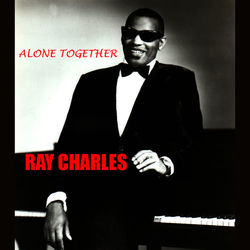 Alone Together - Ray Charles