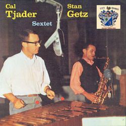 Cal Tjader-Stan Getz Sextet - Stan Getz
