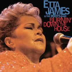 Burnin' Down The House - Etta James
