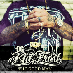 The Good Man - OG Kid Frost