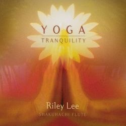 Yoga Tranquility - Riley Lee