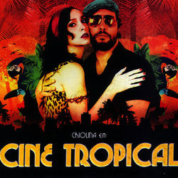 Cine Tropical - Criolina