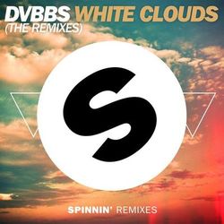 White Clouds (The Remixes) - DVBBS
