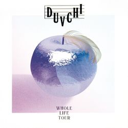 Whole Life Tour - Duvchi