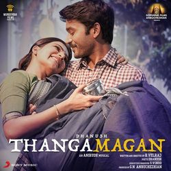 Thangamagan (Original Motion Picture Soundtrack) - Anirudh Ravichander