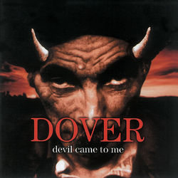 Devil Came to Me - Dover