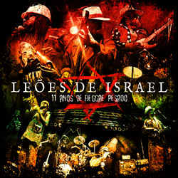 11 Anos de Reggae Pesado - Leões de Israel