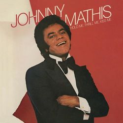 Hold Me, Thrill Me, Kiss Me - Johnny Mathis