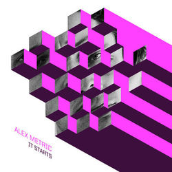 It Starts - Alex Metric