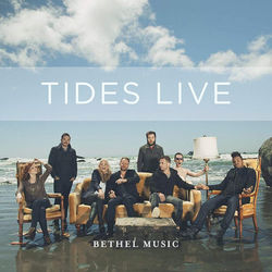 Tides Live - Bethel Music