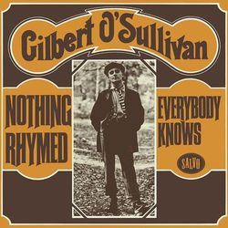 Nothing Rhymed / Everybody Knows - Gilbert O'Sullivan
