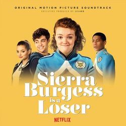 Sierra Burgess is a Loser (Original Motion Picture Soundtrack) - Allie X