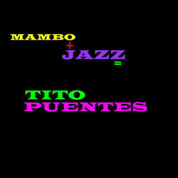 Mambo+Jazz= - Tito Puente