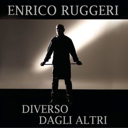Diverso dagli altri - Enrico Ruggeri