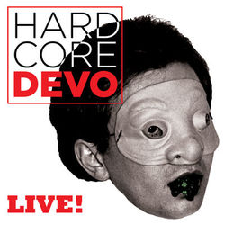 Hardcore Live! - Devo