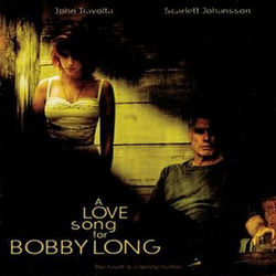 A Love Song for Bobby Long - Giant Drag