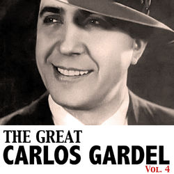 The Great Gardel, Vol. 4 - Carlos Gardel